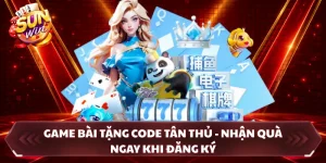 Game Bài Tặng Code Tân Thủ - Nhận Quà Ngay Khi Đăng Ký
