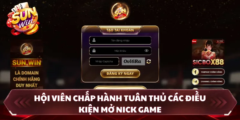 Đăng ký SUNWIN — Hội viên chấp hành tuân thủ các điều kiện mở nick game