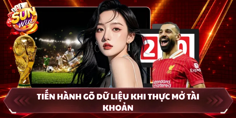 Tiến hành gõ dữ liệu khi thực mở tài khoản