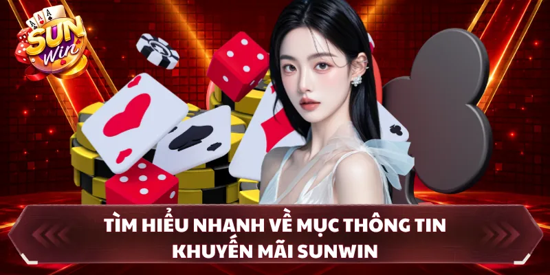 Tìm hiểu nhanh về mục thông tin khuyến mãi SUNWIN