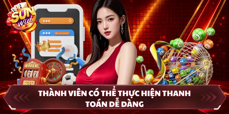 Thành viên có thể thực hiện thanh toán dễ dàng